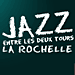 La Rochelle Jazz Entre Les Deux Tours (festival de jazz � La Rochelle)