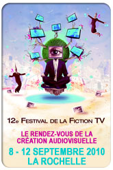 12e Festival de la Fiction TV du 8 au 12 septembre 2010 à La Rochelle.