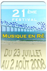 21�me Festival Musique en R� - Festival dans l'�le de R� du 23 juillet au 3 ao�t 2008