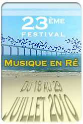 23e Festival Musique en R� du 18 au 29 juillet 2010