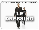 Le Dressing - printemps �t� 2008 - v�tements, pr�t-�-porter, accessoires et cadeaux pour l'homme