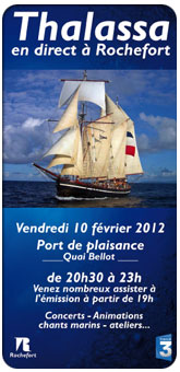 Thalassa en direct � Rochefort - vendredi 10 f�vrier 2012 de 20h30 � 23h au port de plaisance quai Bellot