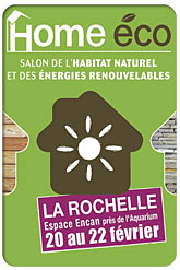 Home Eco - La Rochelle du 20 au 22 février 2010 Espace Encan La Rochelle